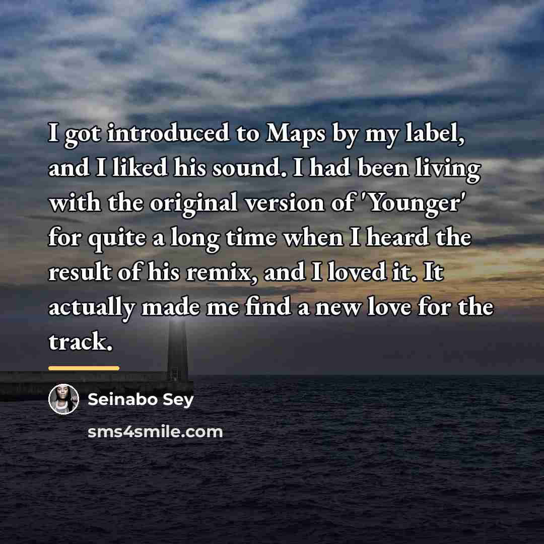 “I got introduced to Maps by my label, and I…” quote by Seinabo Sey