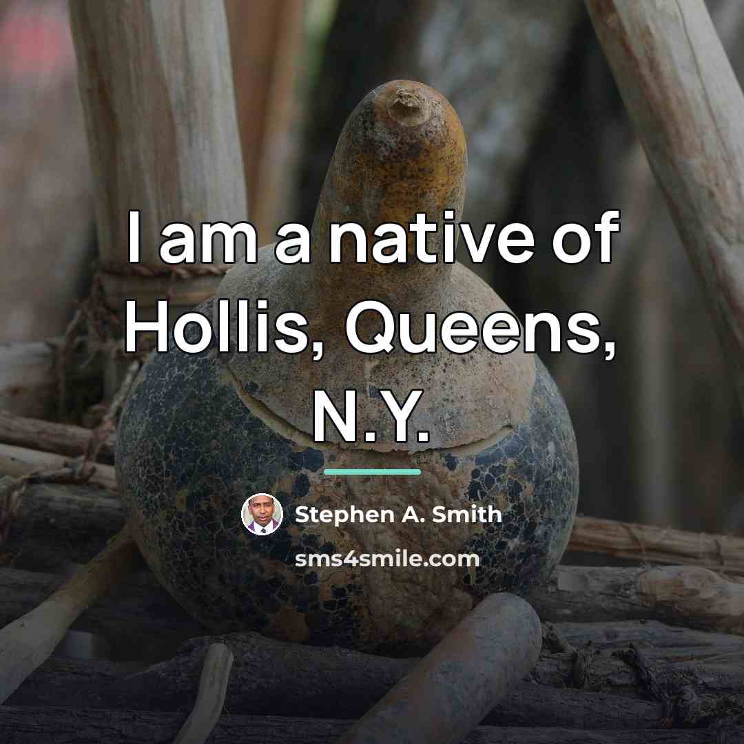 “I am a native of Hollis, Queens, N.Y.…” quote by Stephen A. Smith