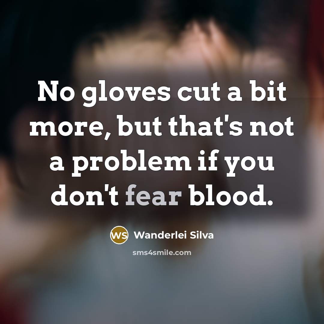 “No gloves cut a bit more, but that's not a…” quote by Wanderlei Silva