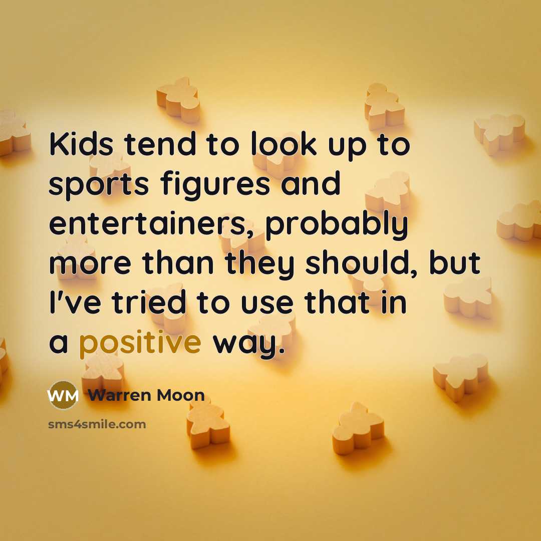 “Kids tend to look up to sports figures and entertainers,…” quote by Warren Moon