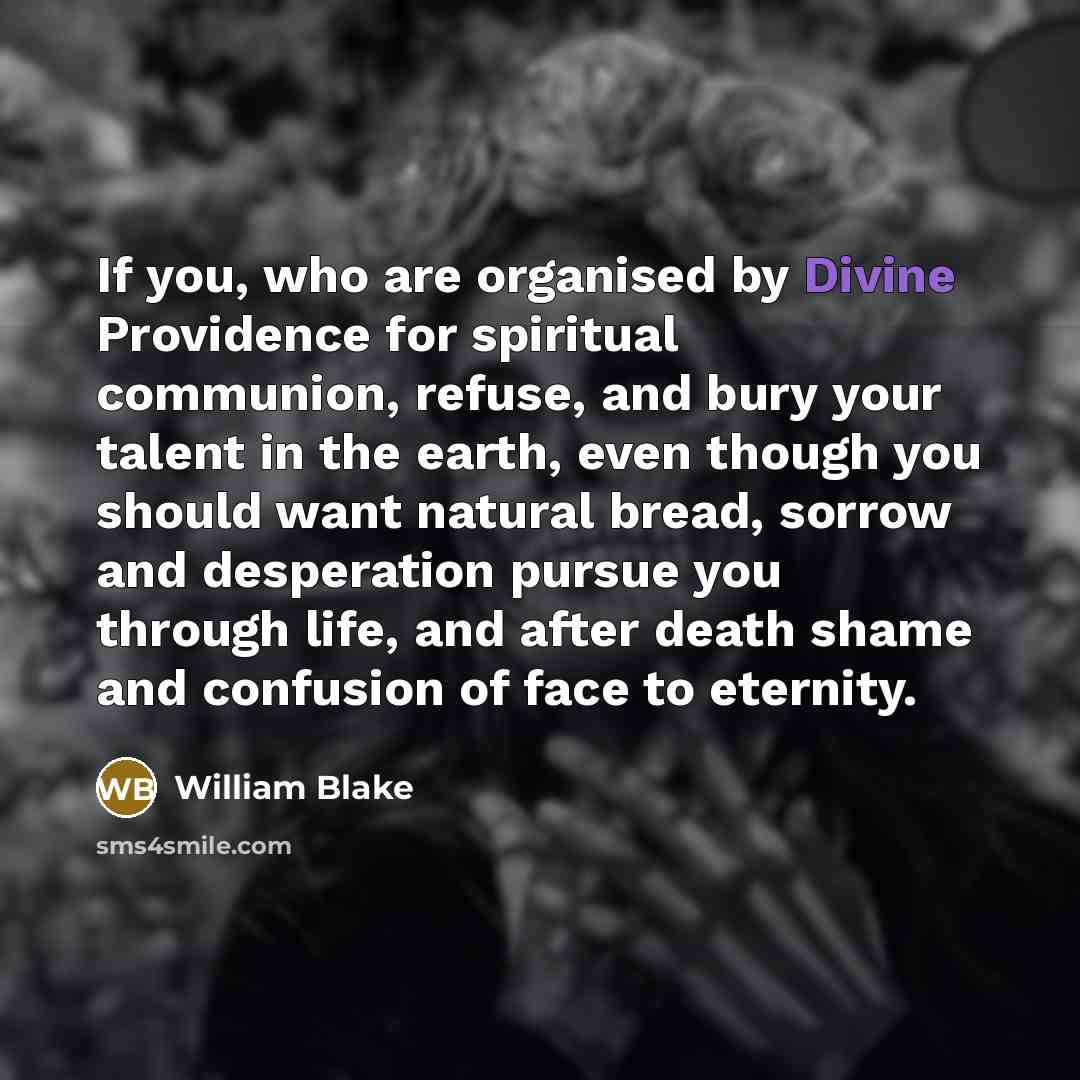 “If you, who are organised by Divine Providence for spiritual…” quote by William Blake