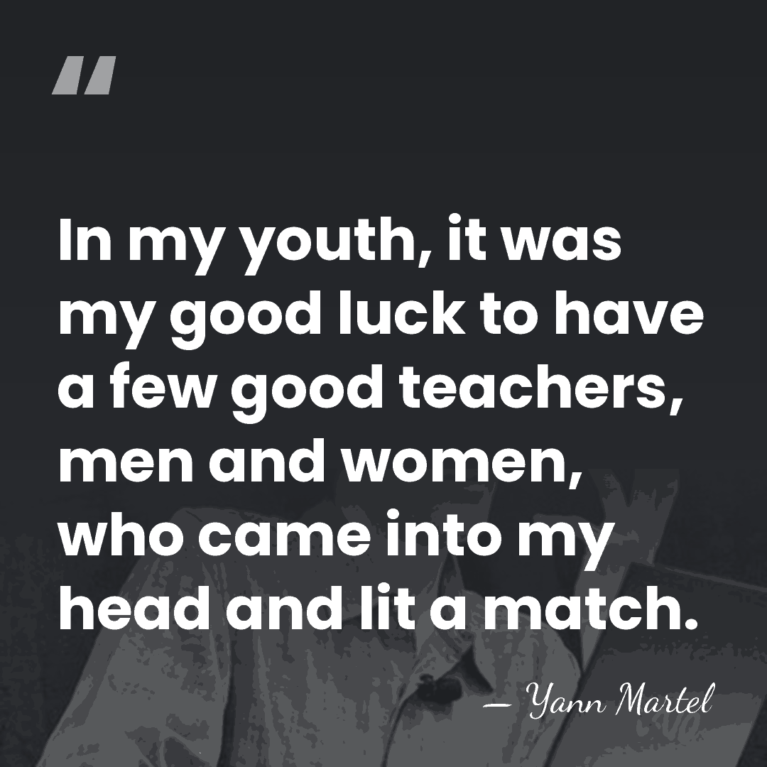 In my youth, it was my good luck to have a few&hellip; - Yann Martel