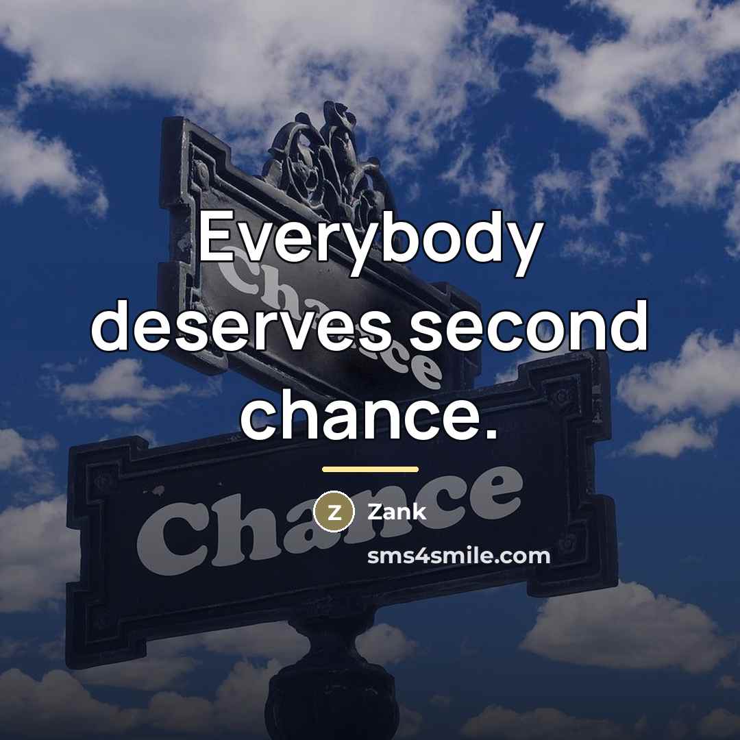 “Everybody deserves second chance.…” quote by Zank