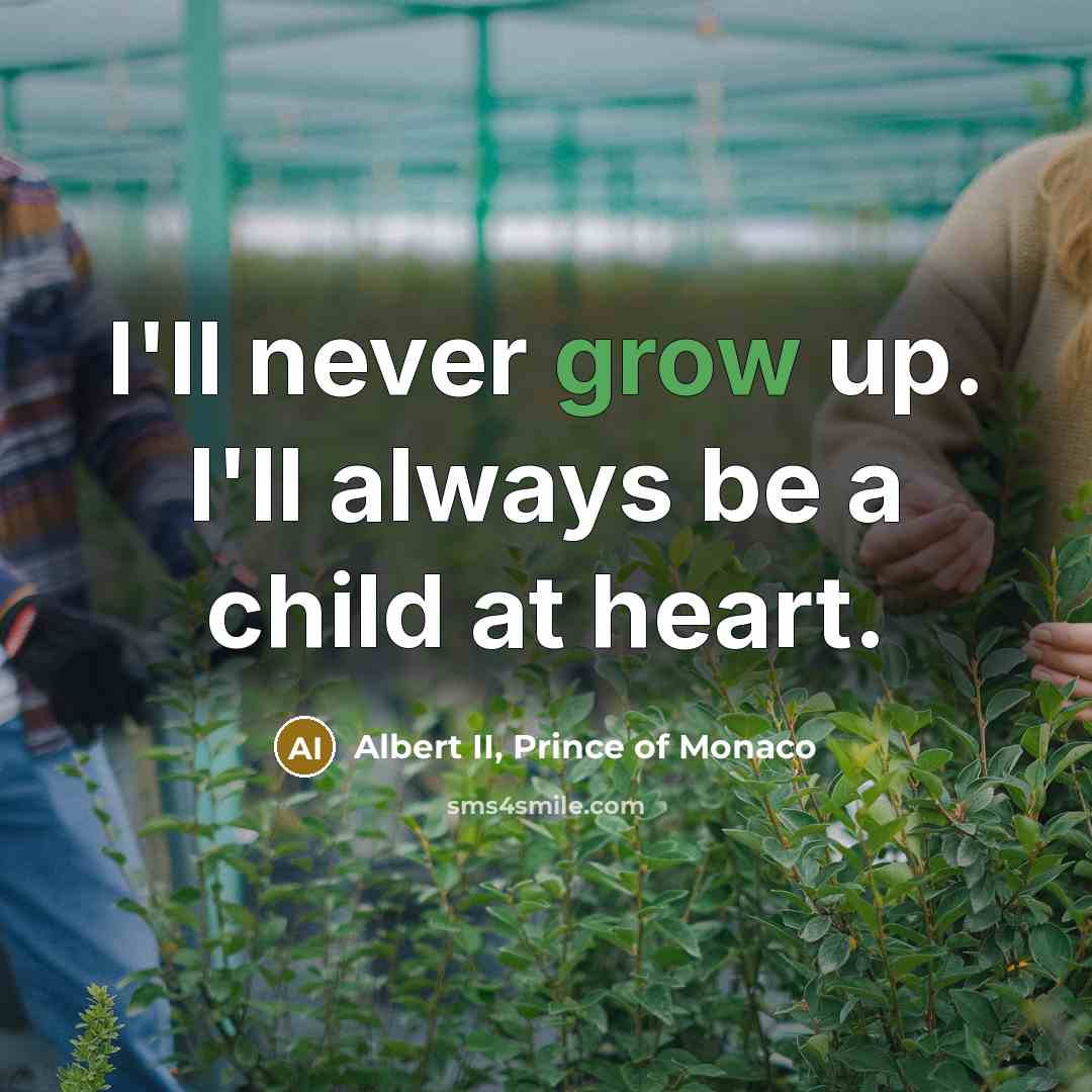“I'll never grow up. I'll always be a child at…” quote by Albert II, Prince of Monaco