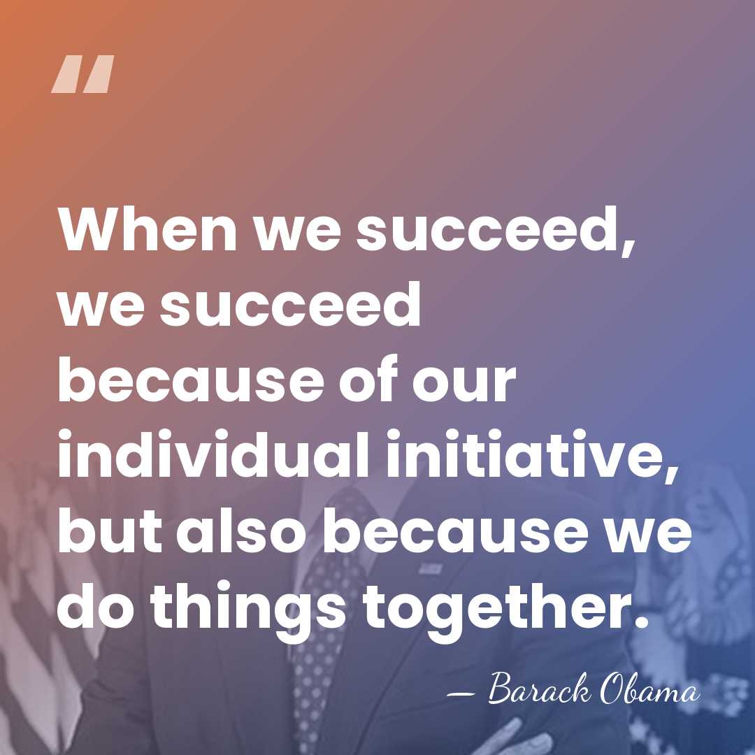 When we succeed, we succeed because of our individual initiative, but also&hellip; - Barack Obama