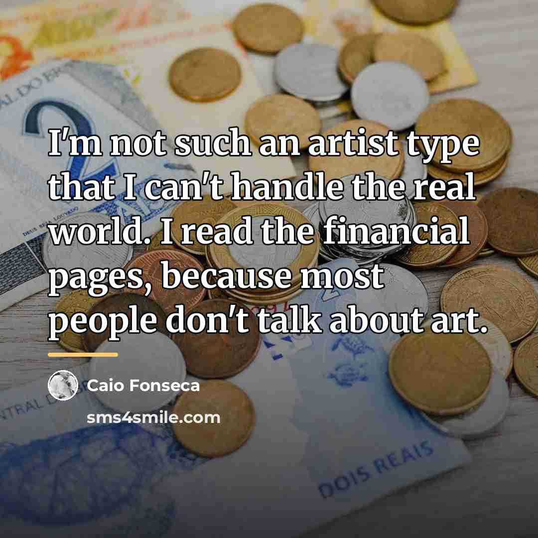 “I'm not such an artist type that I can't handle…” quote by Caio Fonseca