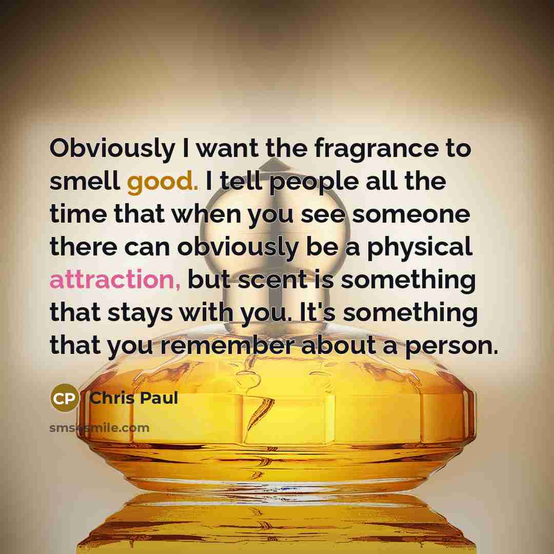 “Obviously I want the fragrance to smell good. I tell…” quote by Chris Paul