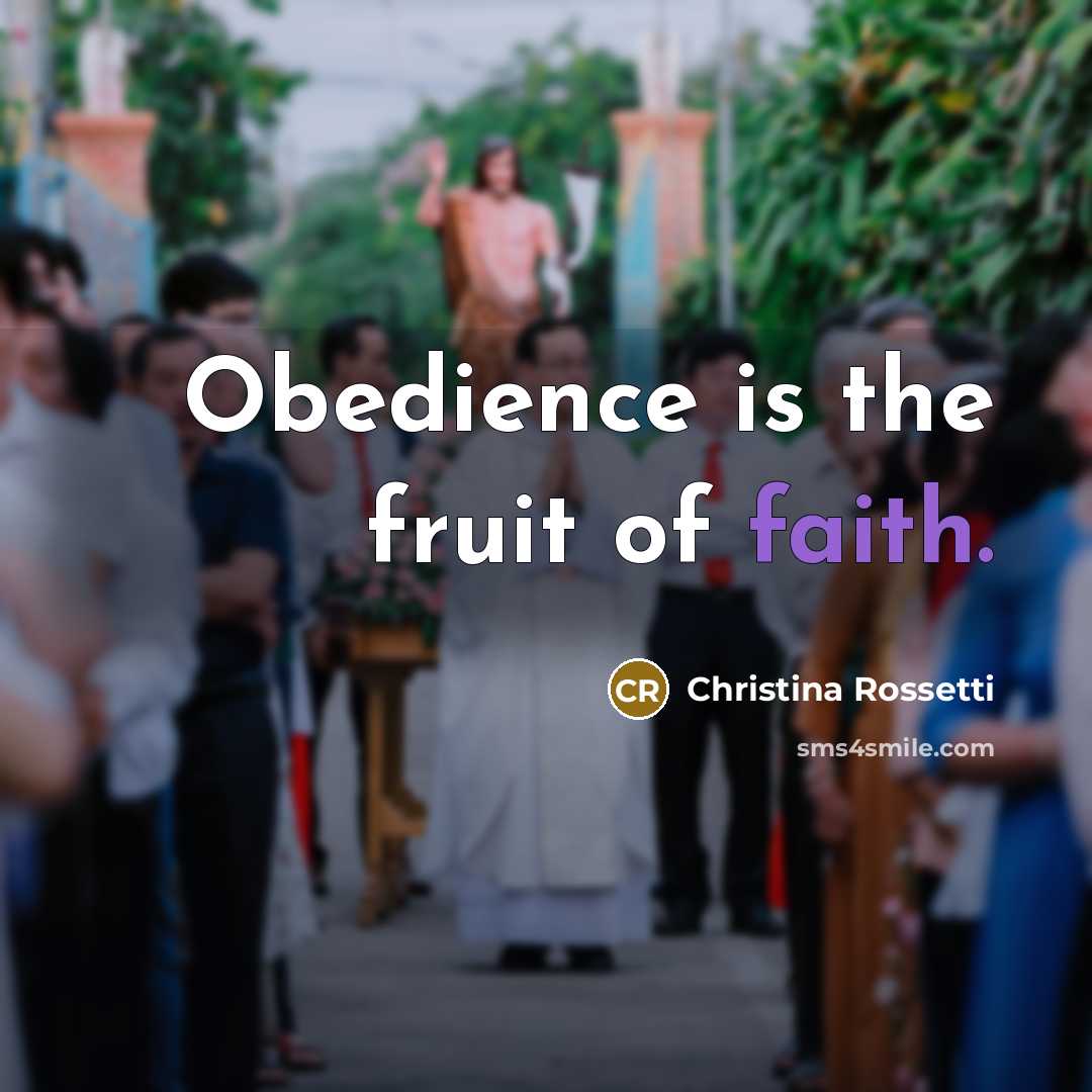 “Obedience is the fruit of faith.…” quote by Christina Rossetti