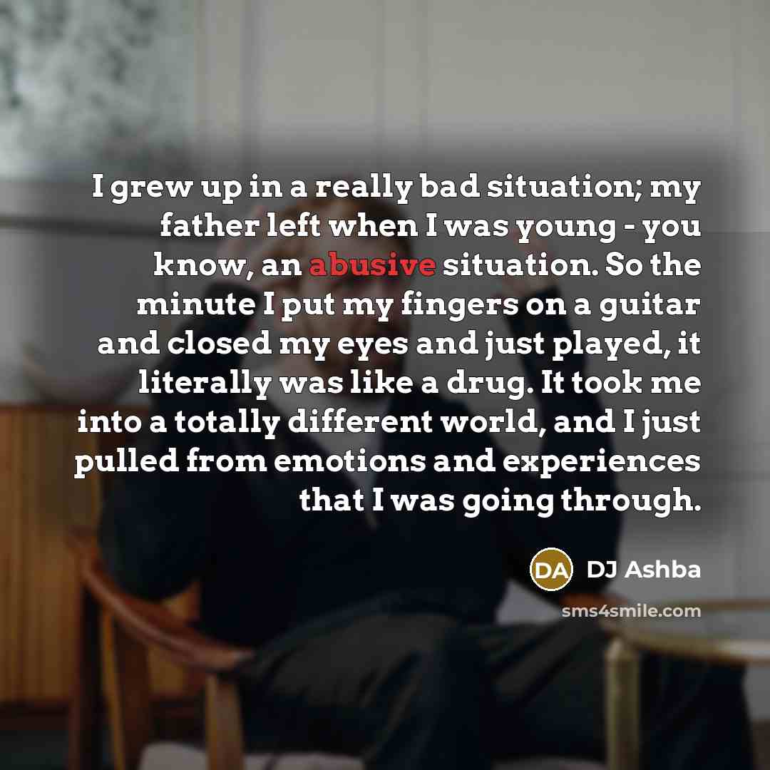 “I grew up in a really bad situation; my father…” quote by DJ Ashba