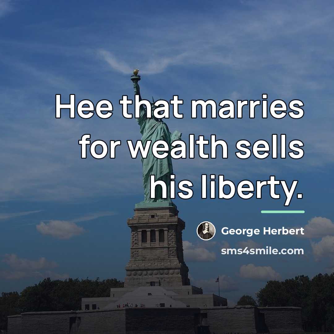 “Hee that marries for wealth sells his liberty.…” quote by George Herbert