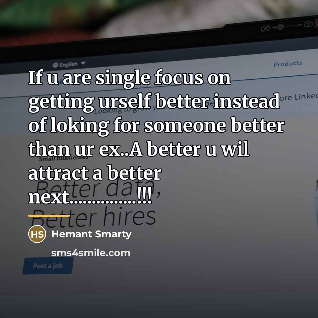 “If u are single focus on getting urself better instead…” quote by Hemant Smarty