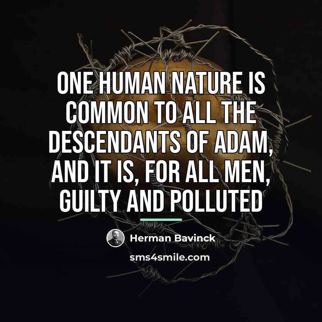 “One human nature is common to all the descendants of…” quote by Herman Bavinck