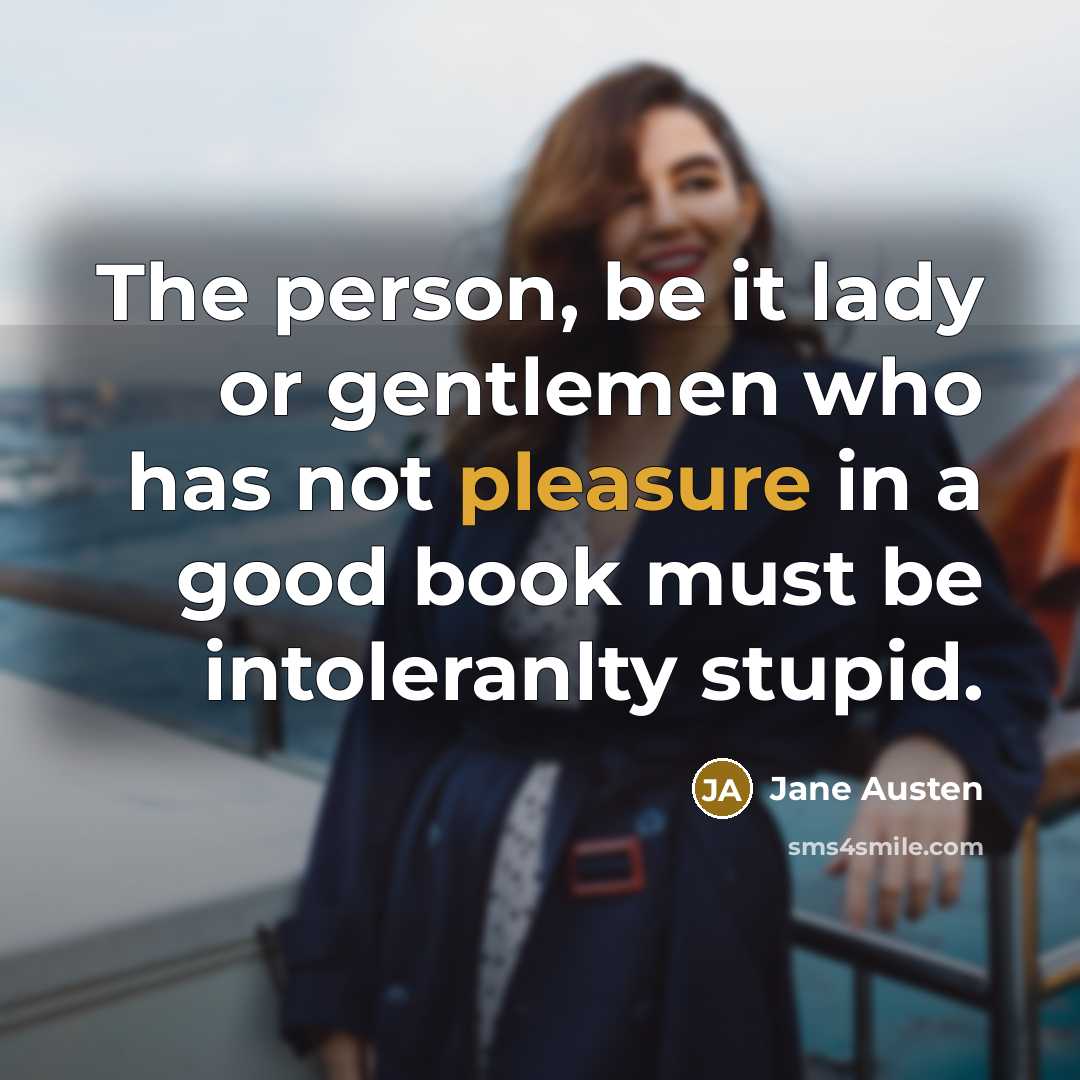 “The person, be it lady or gentlemen who has not…” quote by Jane Austen