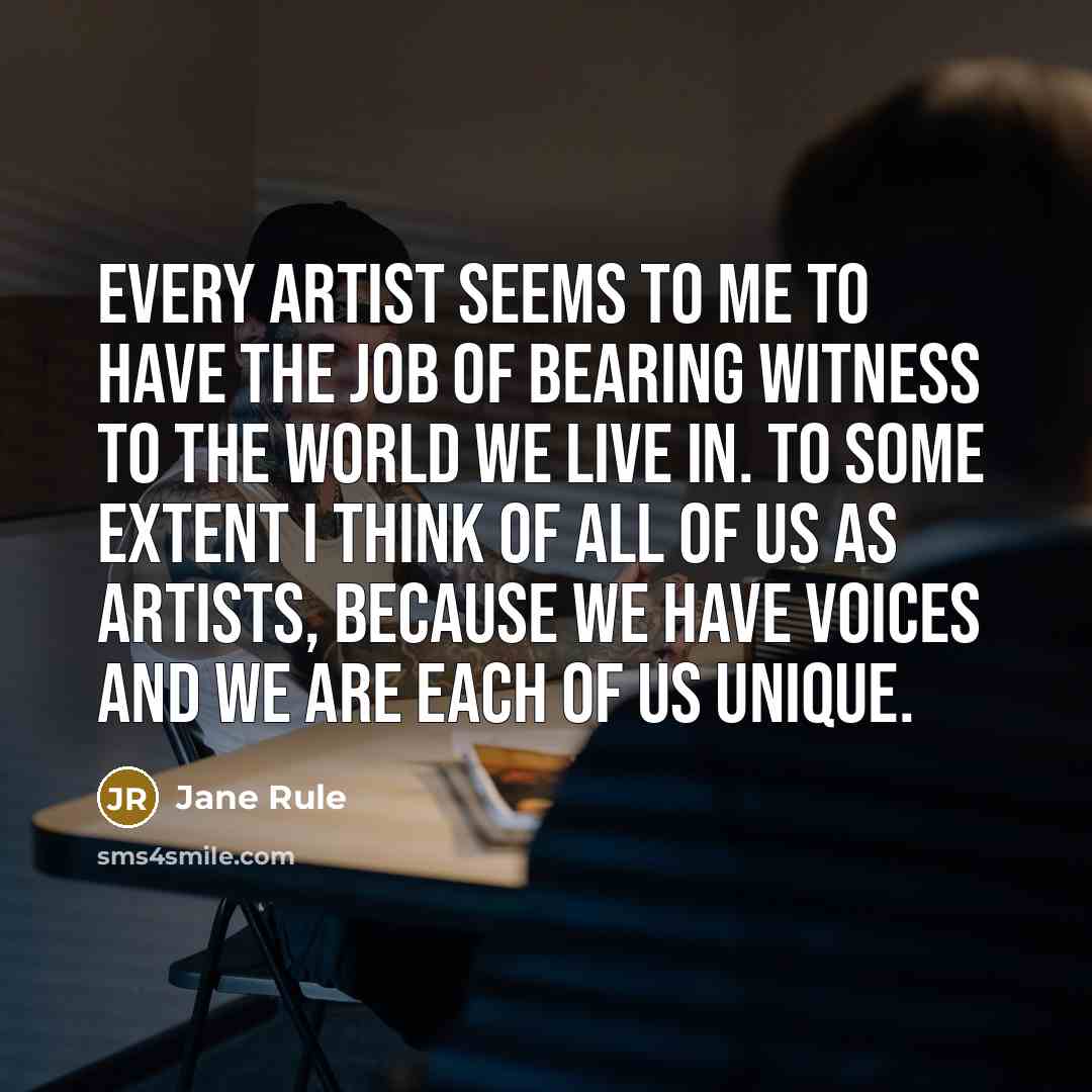 “Every artist seems to me to have the job of…” quote by Jane Rule