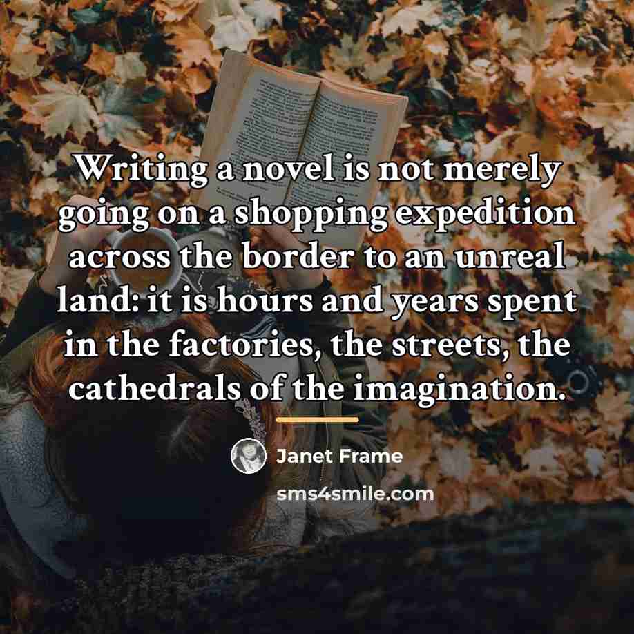 “Writing a novel is not merely going on a shopping…” quote by Janet Frame