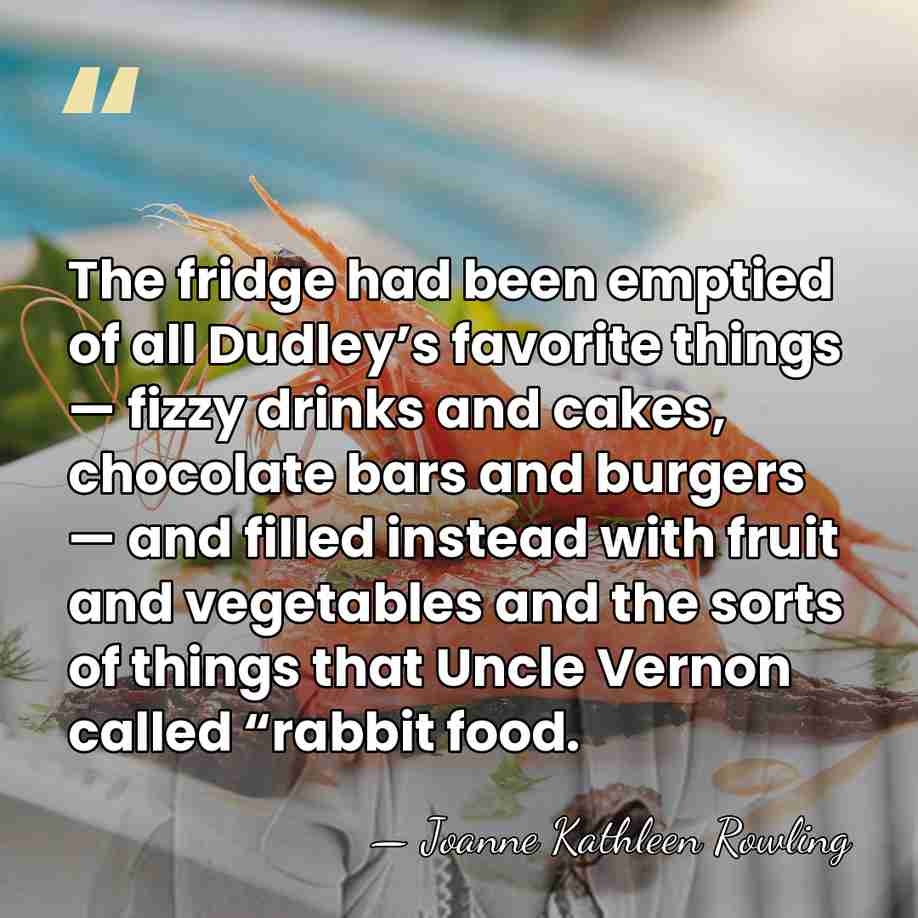 The fridge had been emptied of all Dudley’s favorite things — fizzy&hellip; - Joanne Kathleen Rowling