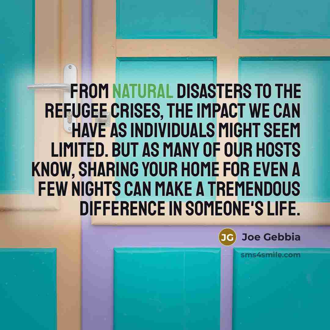 “From natural disasters to the refugee crises, the impact we…” quote by Joe Gebbia