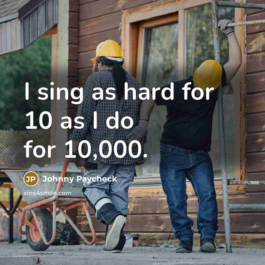 “I sing as hard for 10 as I do for…” quote by Johnny Paycheck