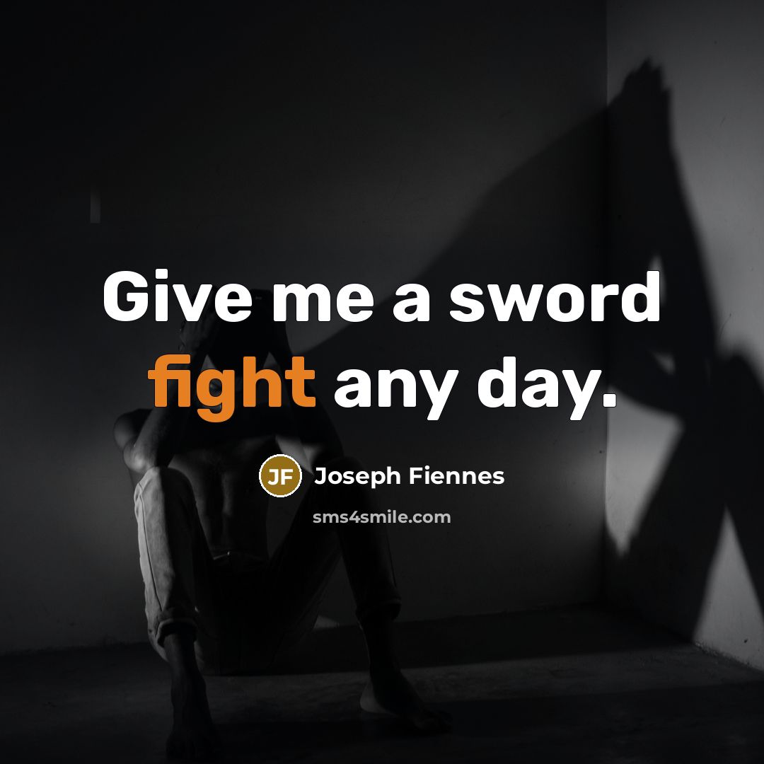 “Give me a sword fight any day.…” quote by Joseph Fiennes