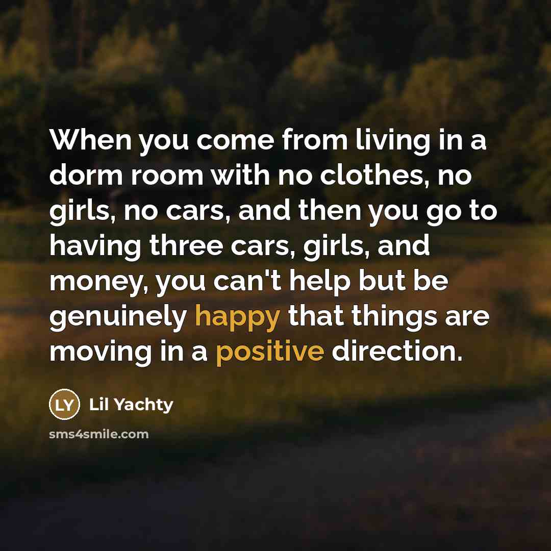 “When you come from living in a dorm room with…” quote by Lil Yachty