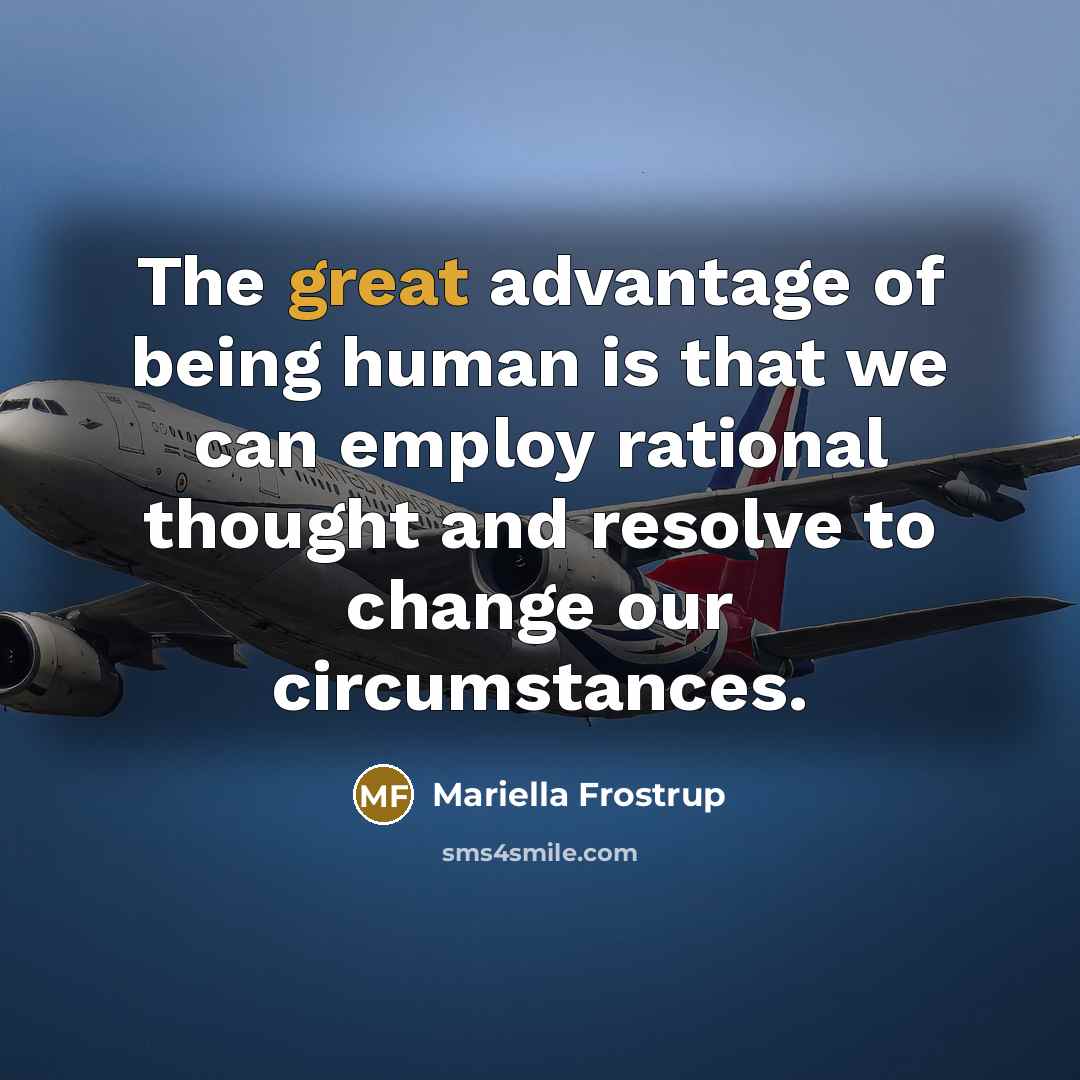 “The great advantage of being human is that we can…” quote by Mariella Frostrup