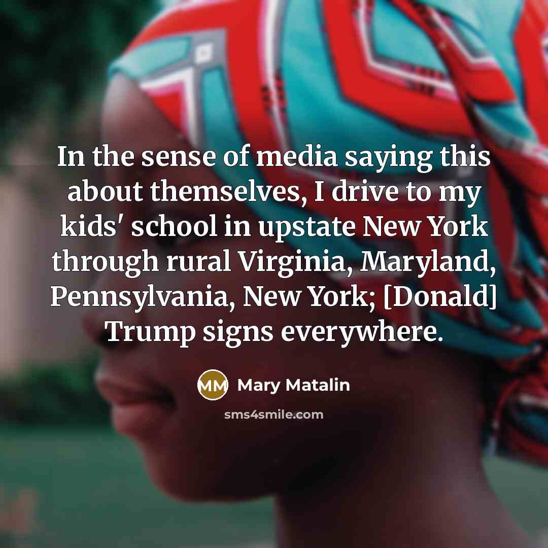 “In the sense of media saying this about themselves, I…” quote by Mary Matalin