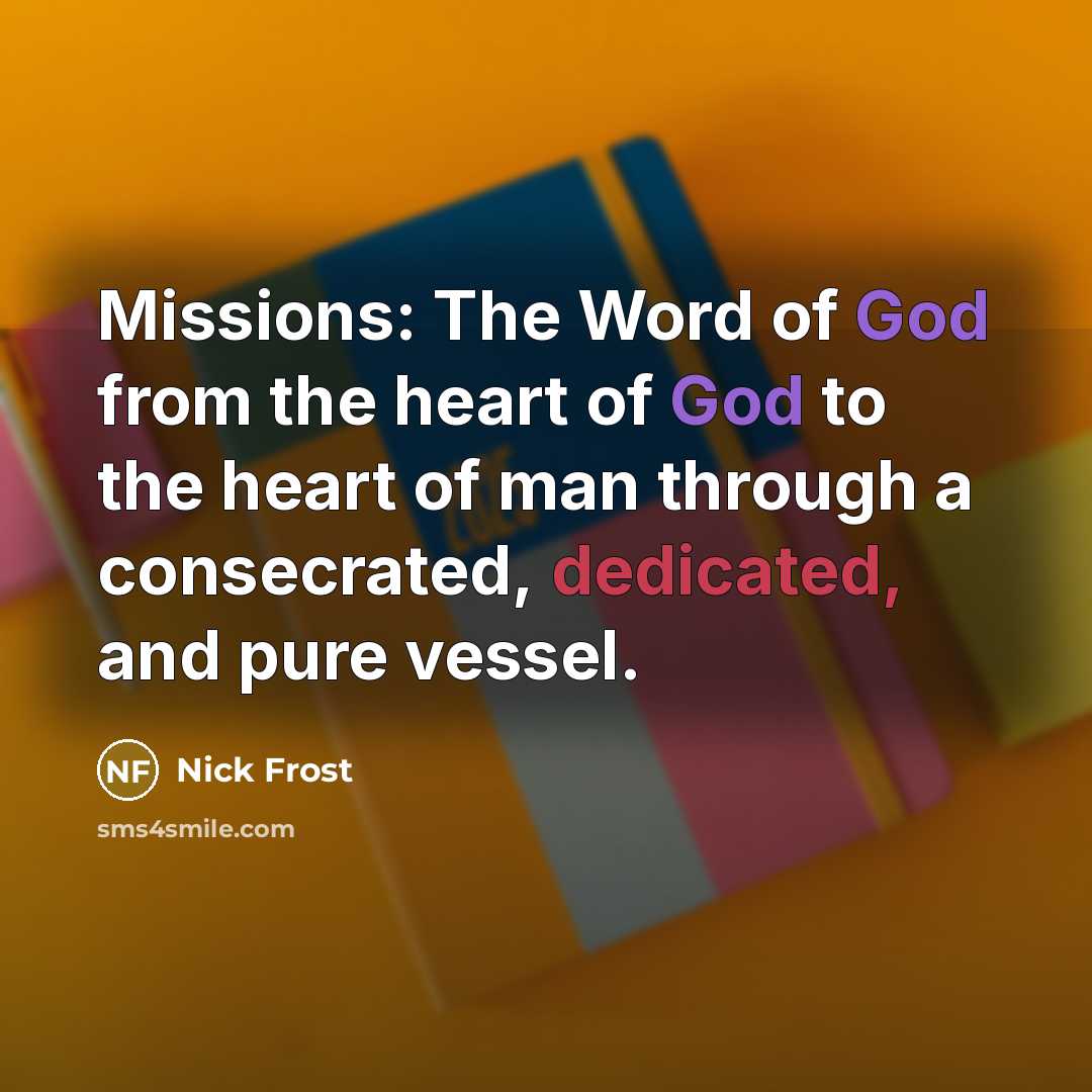“Missions: The Word of God from the heart of God…” quote by Nick Frost