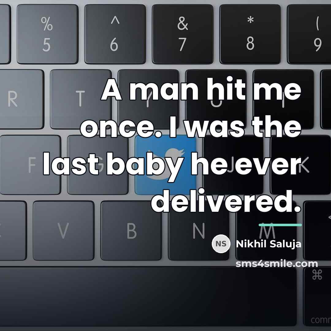 “A man hit me once. I was the last baby…” quote by Nikhil Saluja