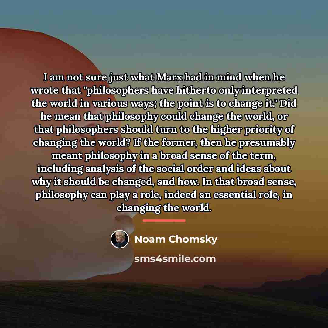 “I am not sure just what Marx had in mind…” quote by Noam Chomsky