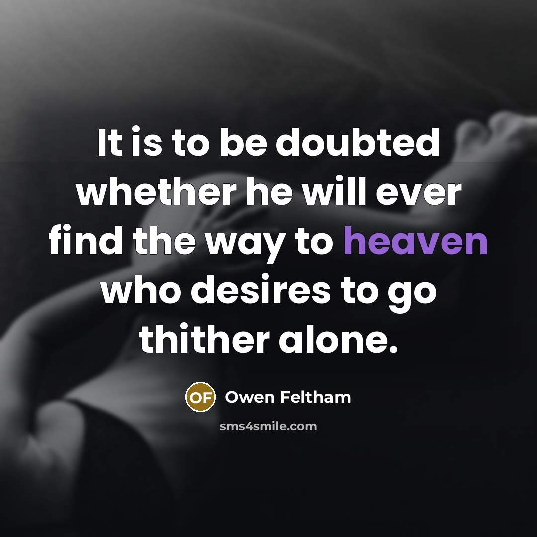 “It is to be doubted whether he will ever find…” quote by Owen Feltham