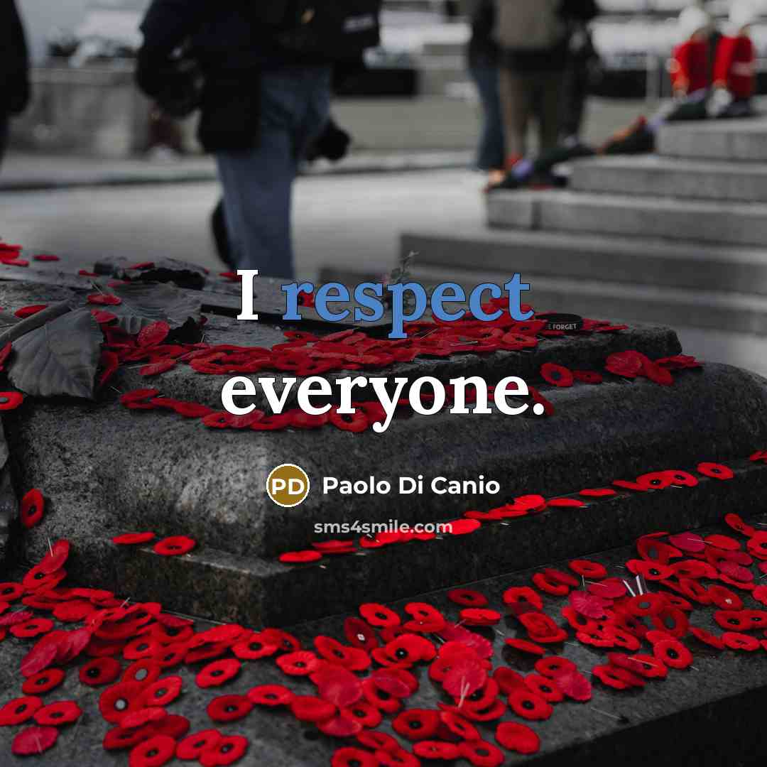 “I respect everyone.…” quote by Paolo di Canio