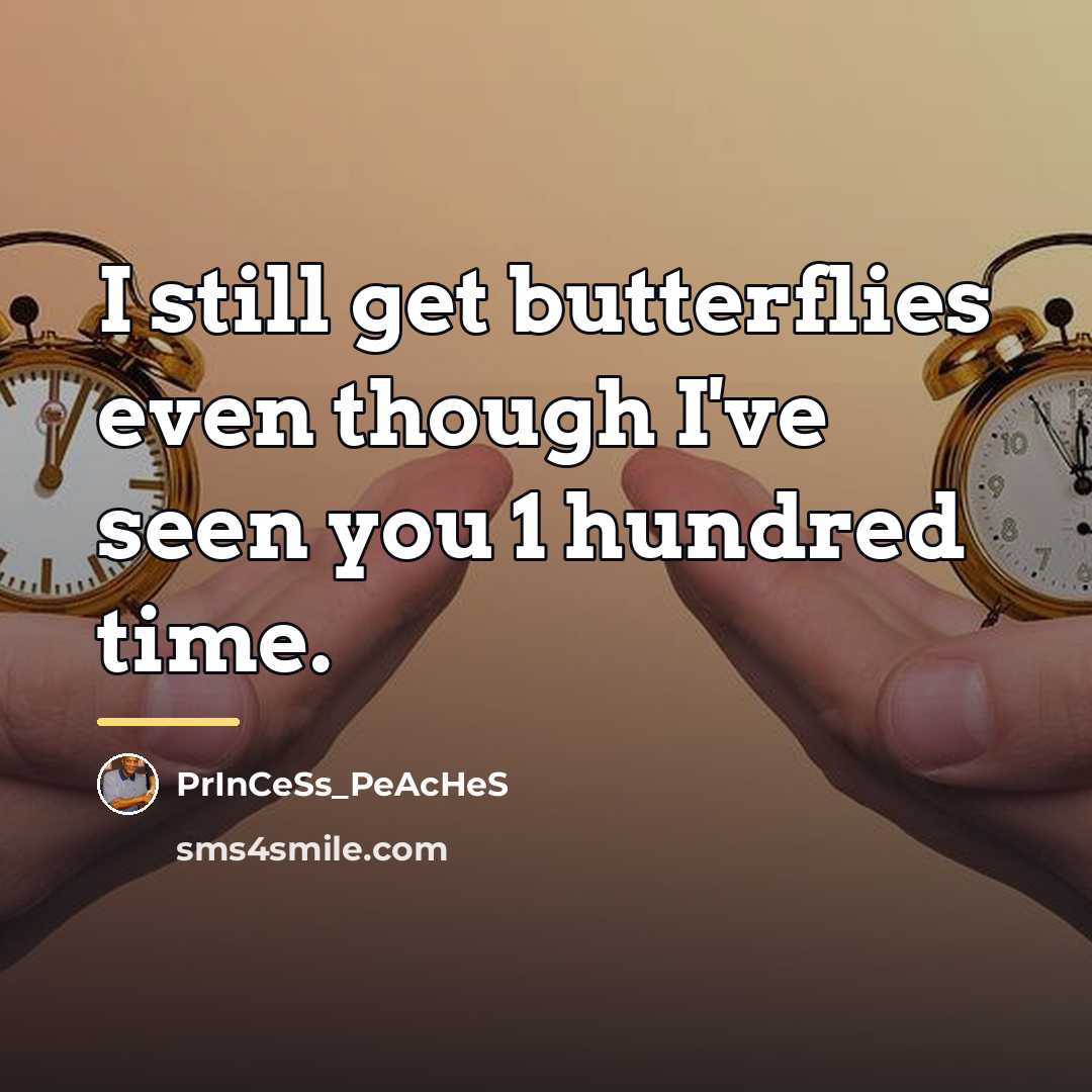 “I still get butterflies even though I've seen you 1…” quote by PrInCeSs_PeAcHeS