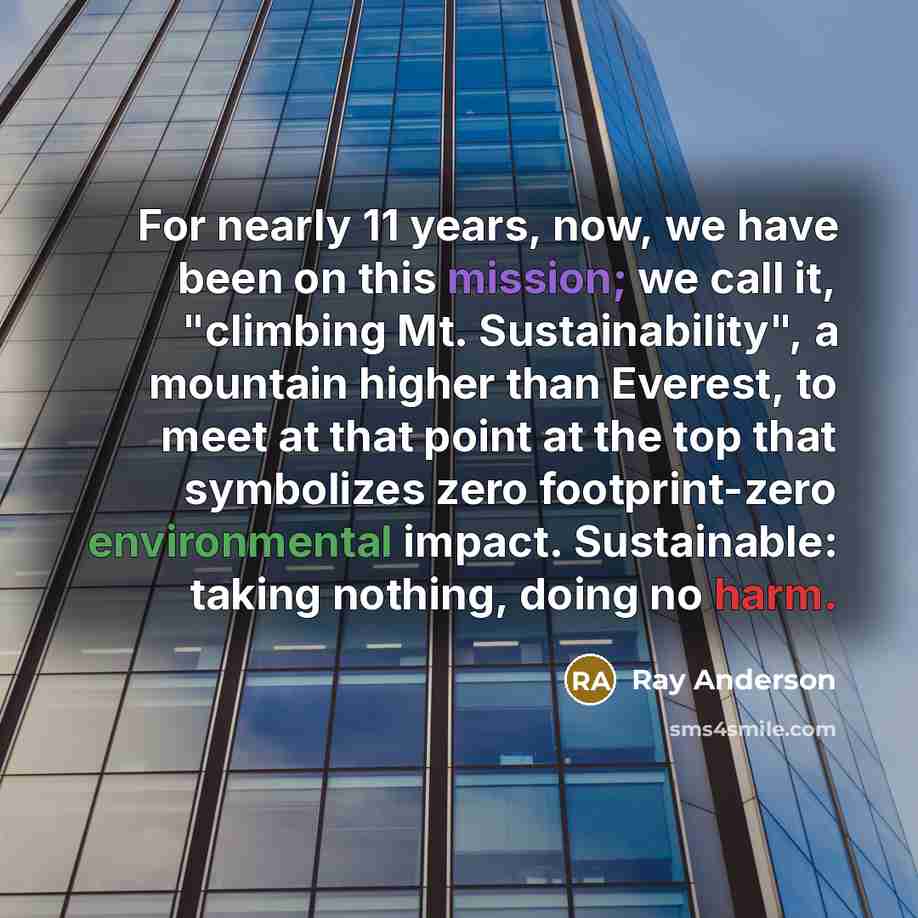 “For nearly 11 years, now, we have been on this…” quote by Ray Anderson