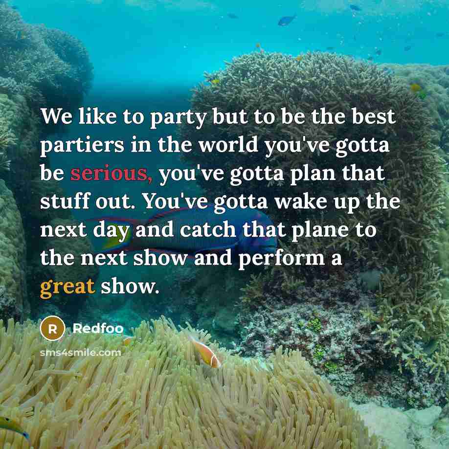 “We like to party but to be the best partiers…” quote by Redfoo