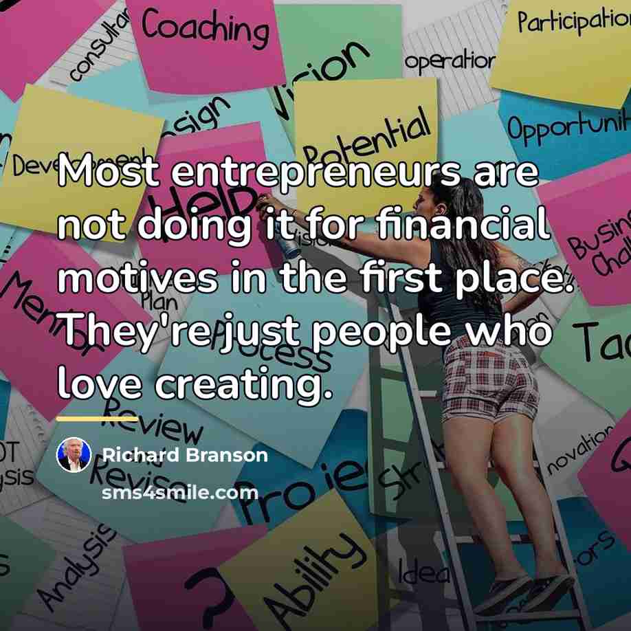 “Most entrepreneurs are not doing it for financial motives in…” quote by Richard Branson