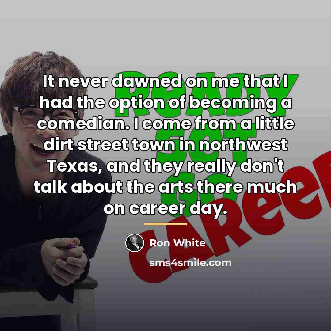 “It never dawned on me that I had the option…” quote by Ron White