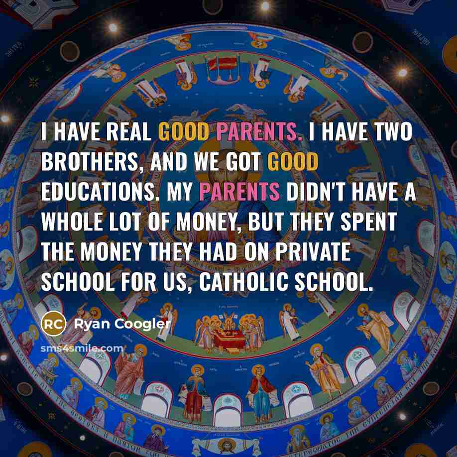 “I have real good parents. I have two brothers, and…” quote by Ryan Coogler
