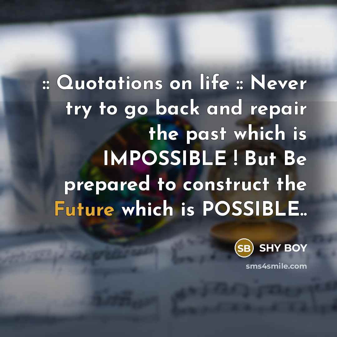 “:: Quotations on life :: Never try to go back…” quote by SHy BOy
