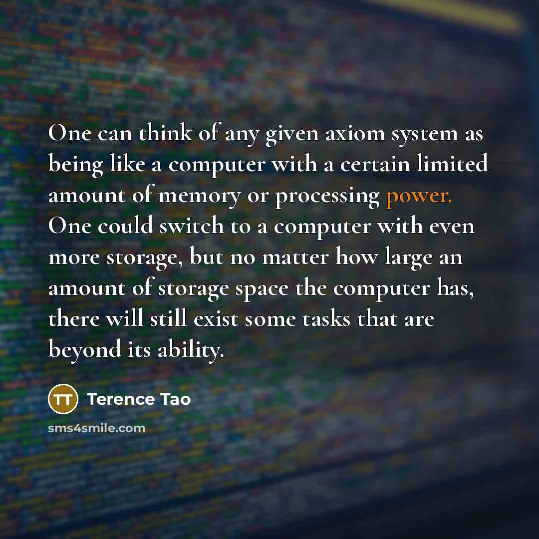“One can think of any given axiom system as being…” quote by Terence Tao