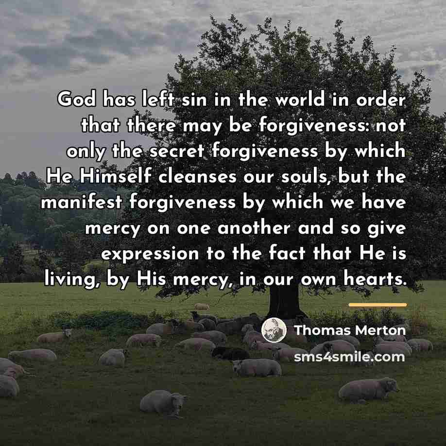 “God has left sin in the world in order that…” quote by Thomas Merton