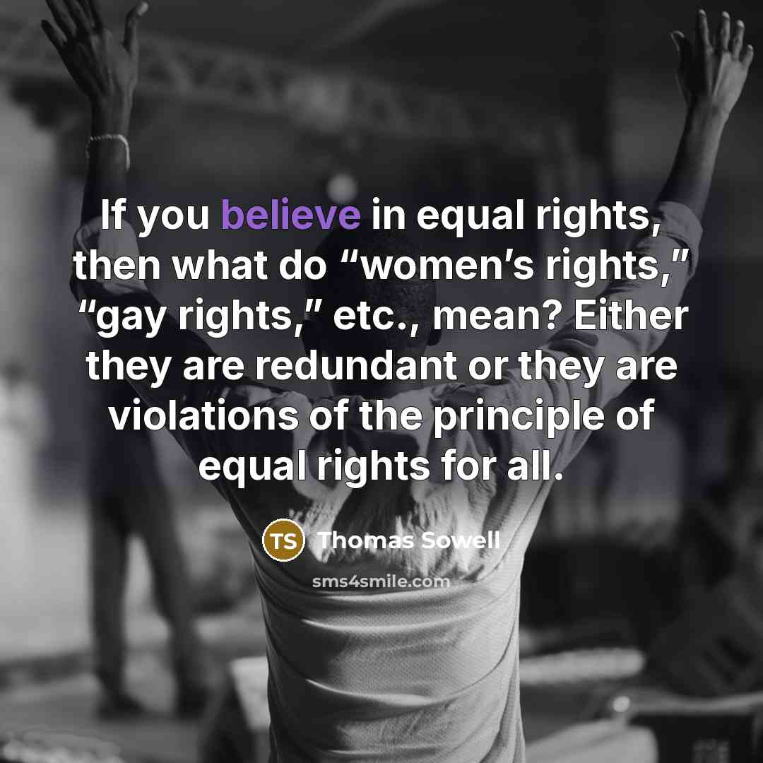 “If you believe in equal rights, then what do “women’s…” quote by Thomas Sowell
