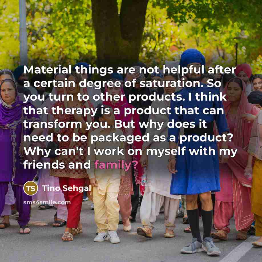 “Material things are not helpful after a certain degree of…” quote by Tino Sehgal