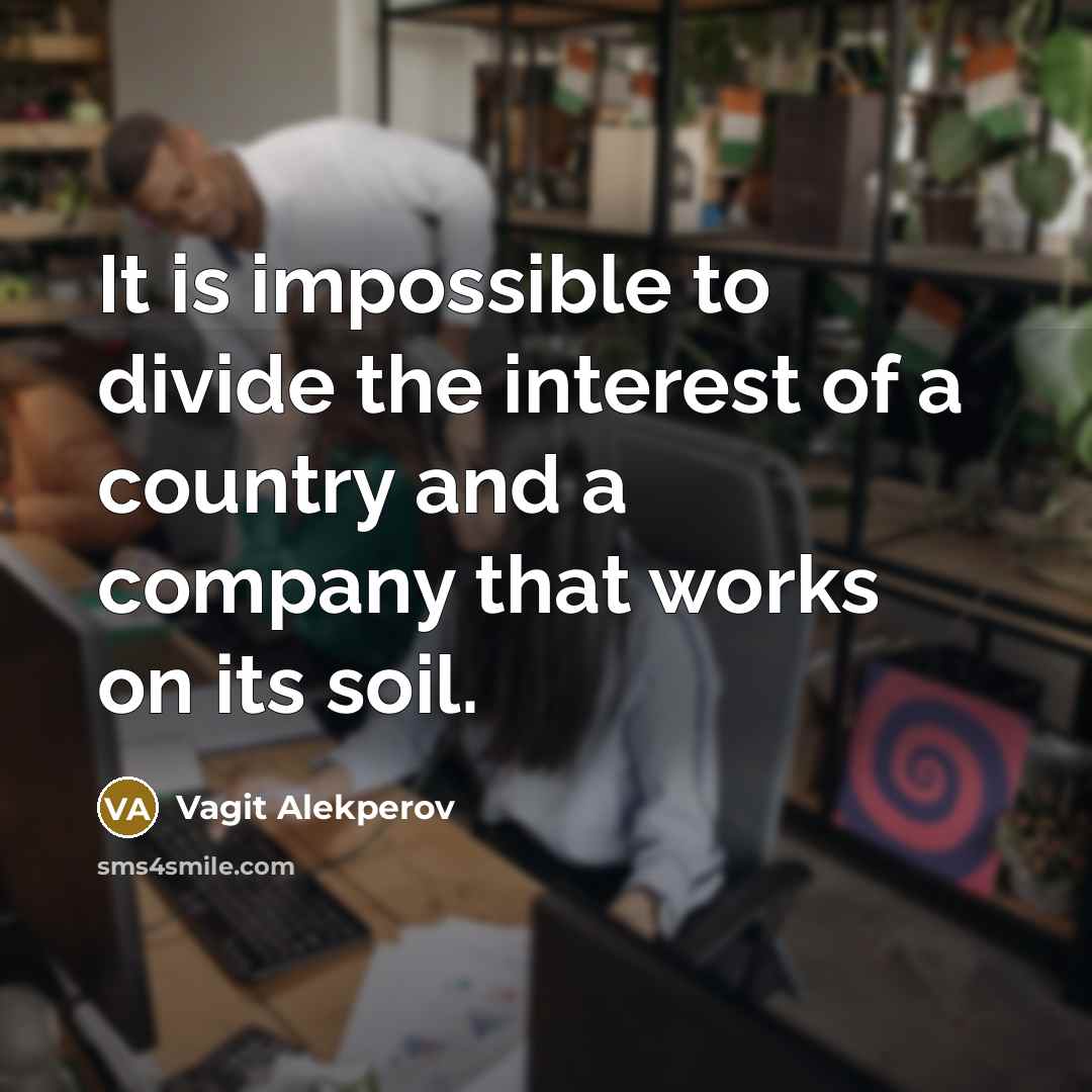 “It is impossible to divide the interest of a country…” quote by Vagit Alekperov