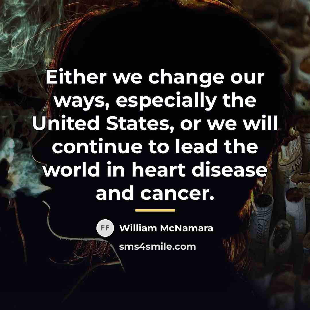 “Either we change our ways, especially the United States, or…” quote by William McNamara