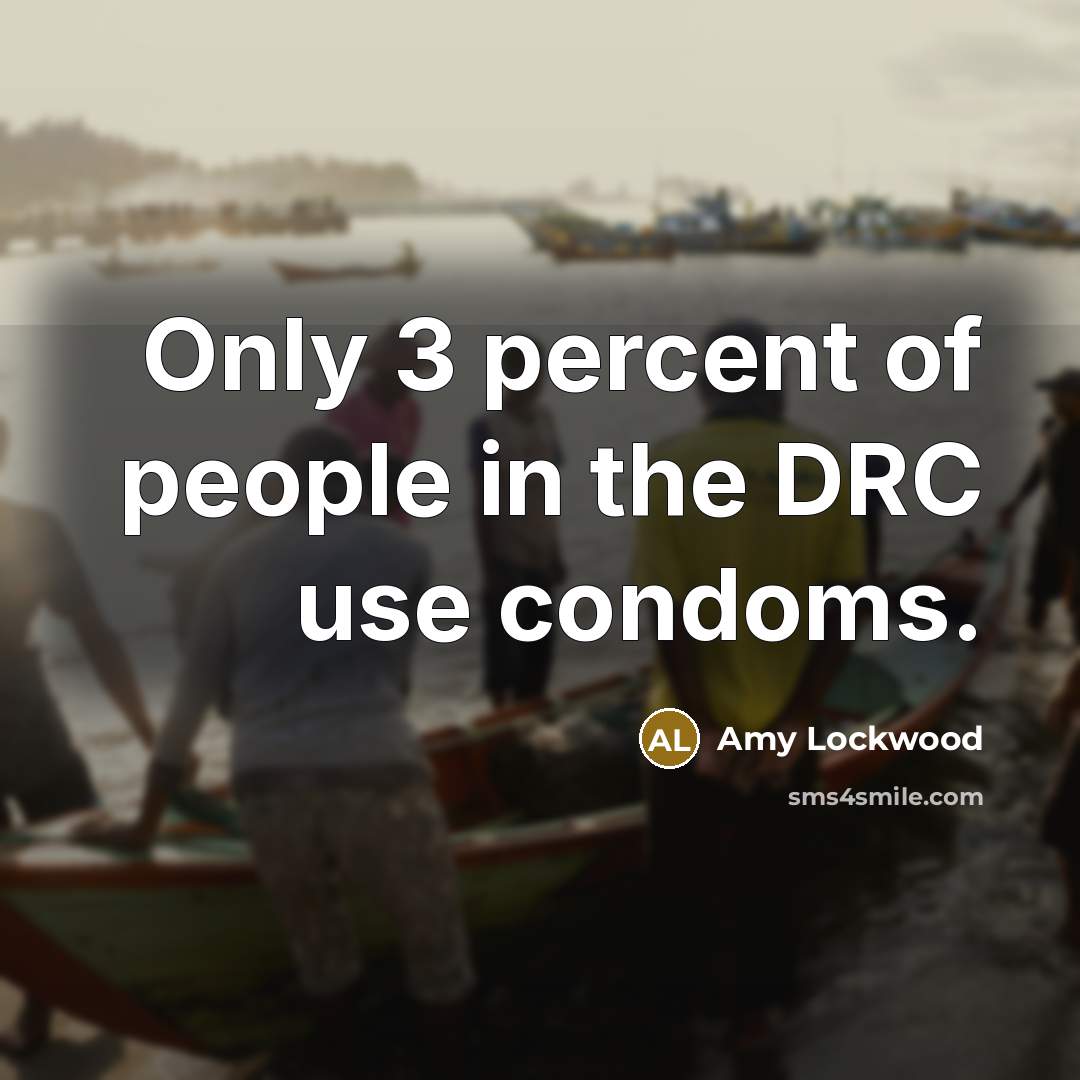 “Only 3 percent of people in the DRC use condoms.…” quote by Amy Lockwood