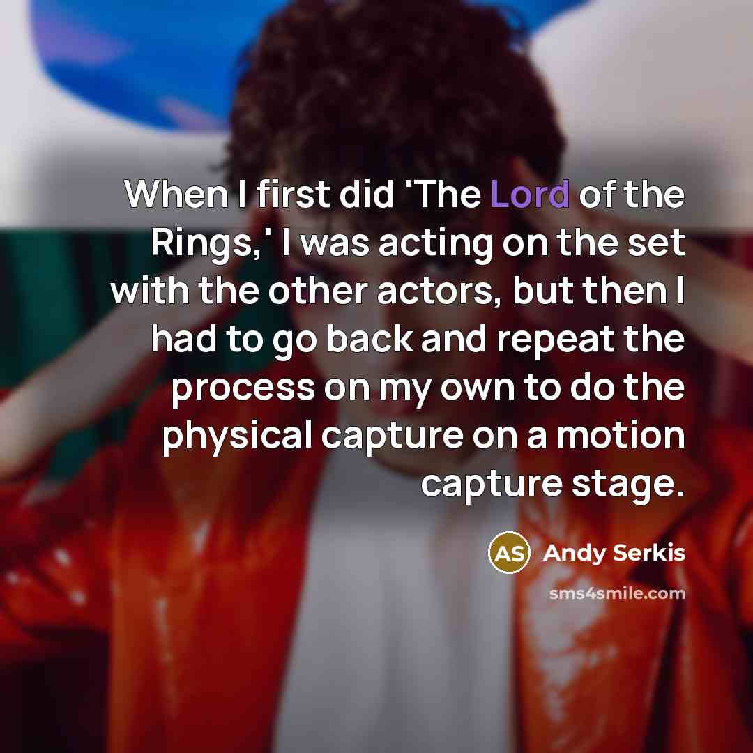 “When I first did 'The Lord of the Rings,' I…” quote by Andy Serkis