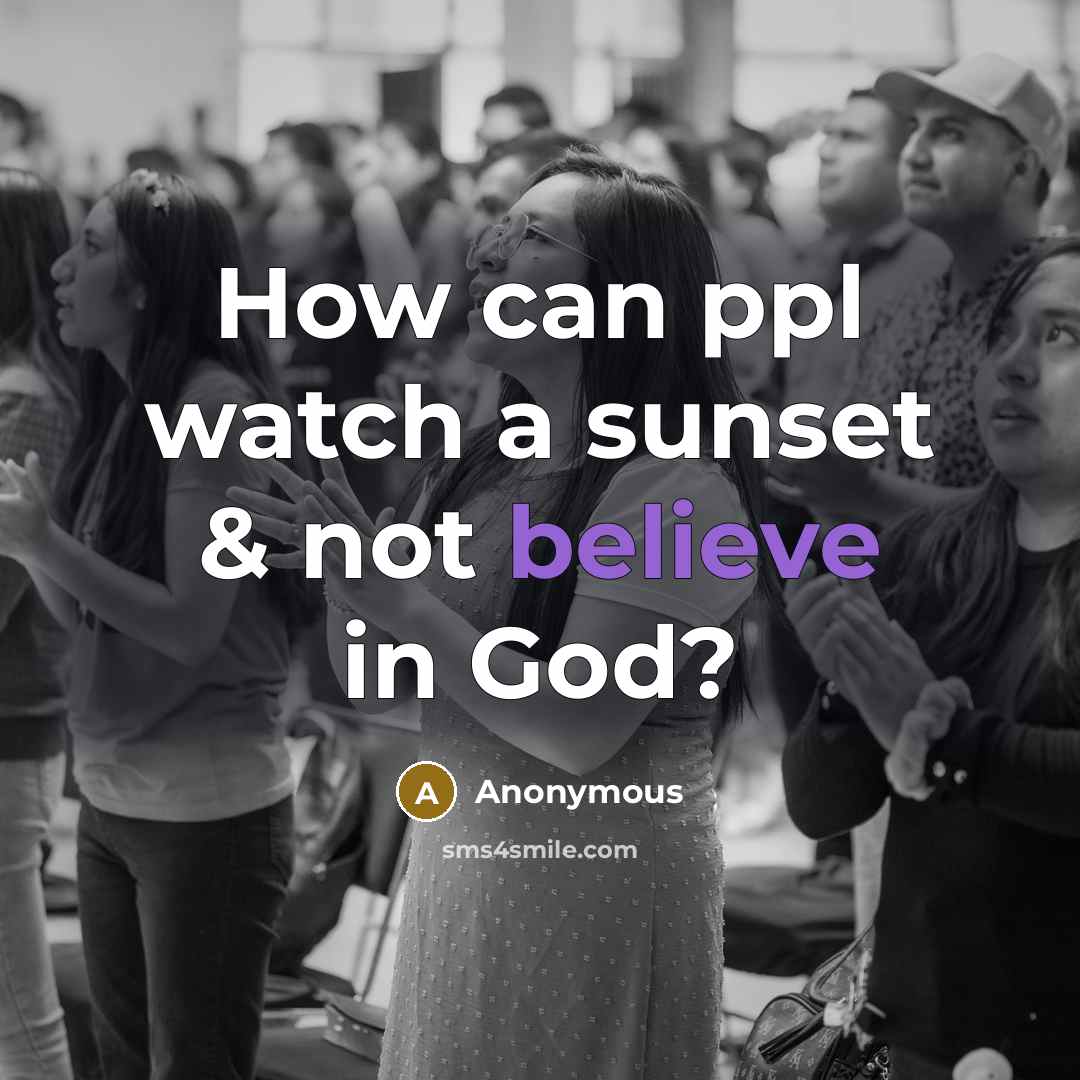 “How can ppl watch a sunset & not believe in…” quote by Anonymous