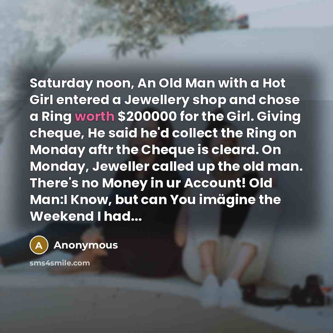 “Saturday noon, An Old Man with a Hot Girl entered…” quote by Anonymous