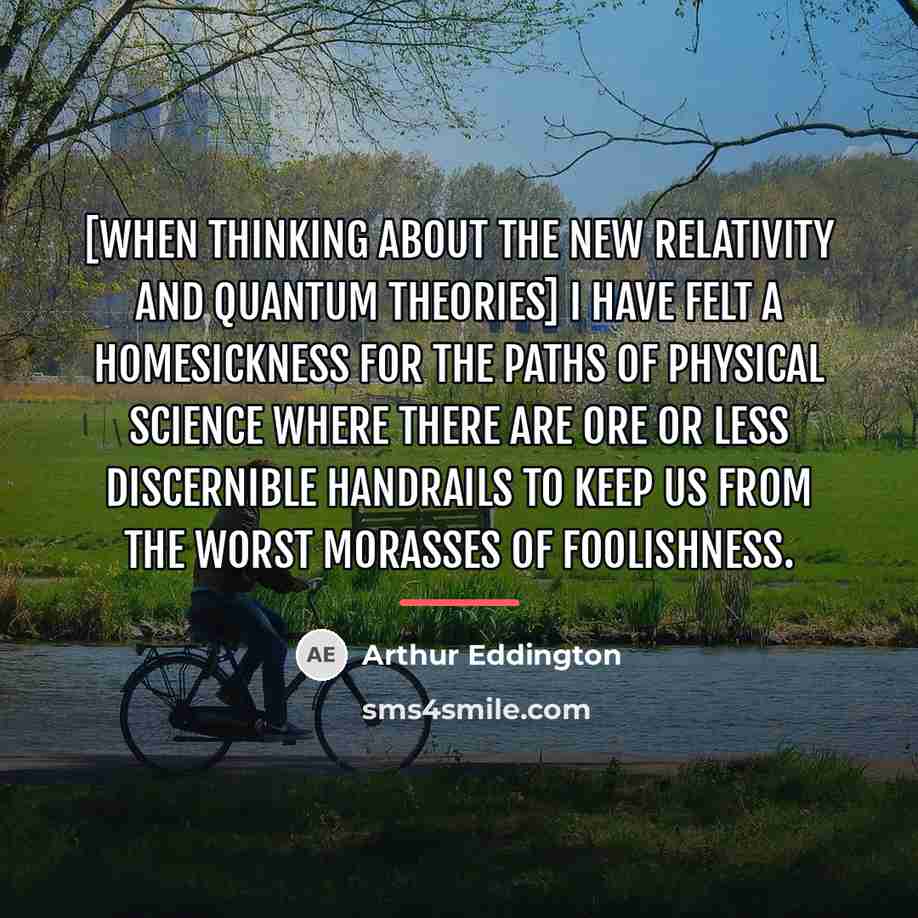 “[When thinking about the new relativity and quantum theories] I…” quote by Arthur Eddington