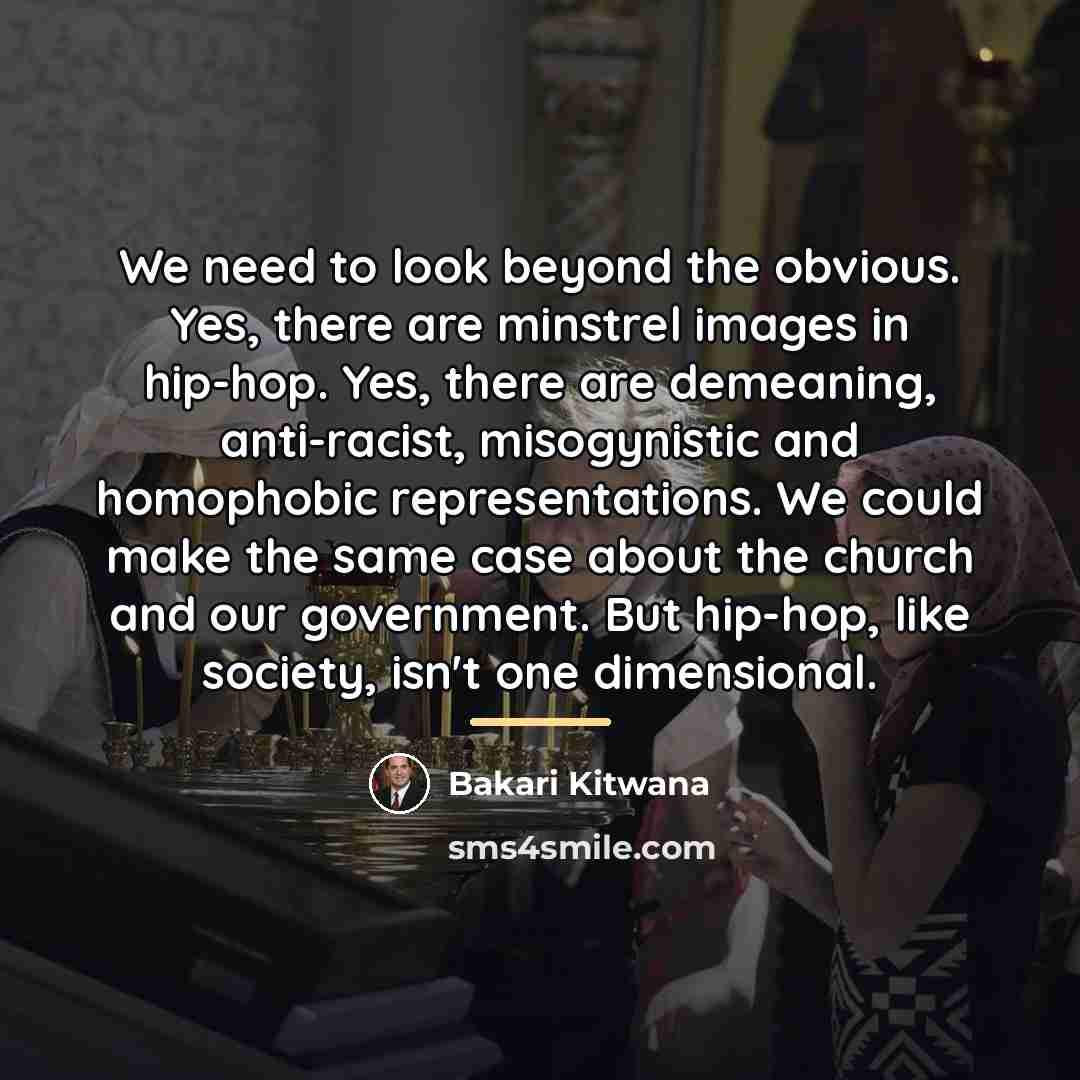 “We need to look beyond the obvious. Yes, there are…” quote by Bakari Kitwana